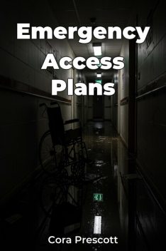 Emergency Access Plans, Cora Prescott