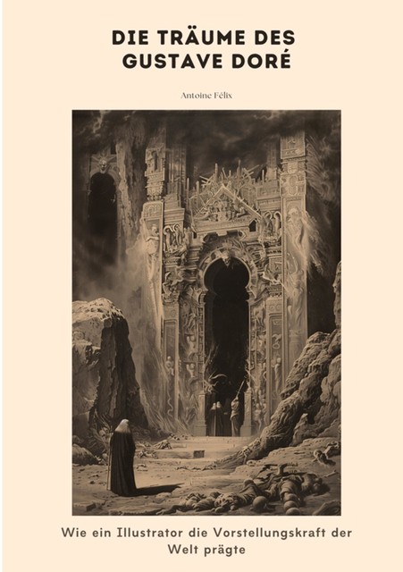 Die Träume des Gustave Doré, Antoine Félix