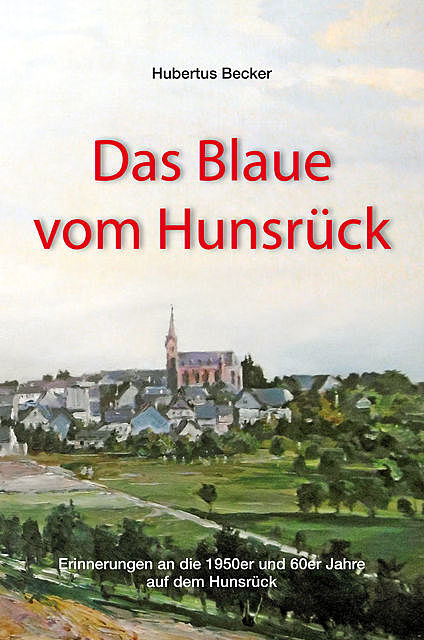Das Blaue vom Hunsrück, Hubertus Becker