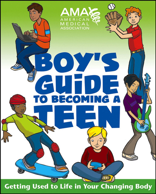 American Medical Association Boy's Guide to Becoming a Teen, American Medical Association