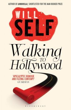 Walking to Hollywood, Will Self