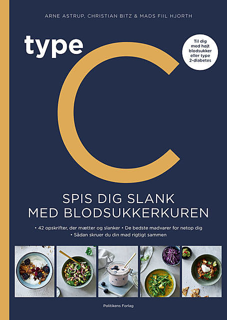 Type C: Spis Dig Slank Med Blodsukkerkuren, Arne Astrup, Christian Bitz og Mads Fiil Hjorth