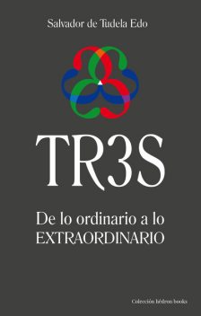 TR3S: De lo ordinario a lo extraordinario, Salvador de Tudela Edo