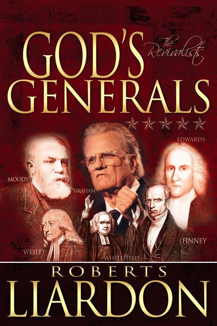 God's Generals: The Revivalists, Roberts Liardon