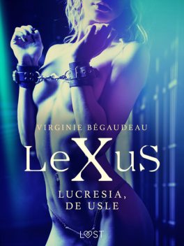 LeXuS: Lucresia, de Usle – erotisk dystopi, Virginie Bégaudeau