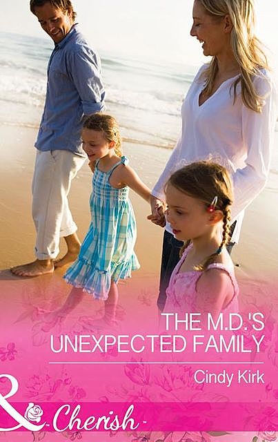 The M.D.'s Unexpected Family, Cindy Kirk