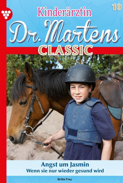 Kinderärztin Dr. Martens Classic 10 – Arztroman, Britta Frey