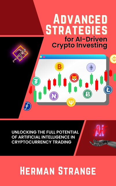 Advanced Strategies for AI-Driven Crypto Investing, Herman Strange