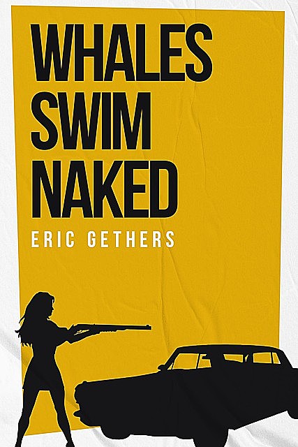 Whales Swim Naked, Eric Gethers