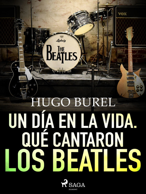 Un día en la vida. Qué cantaron los Beatles, Hugo Burel