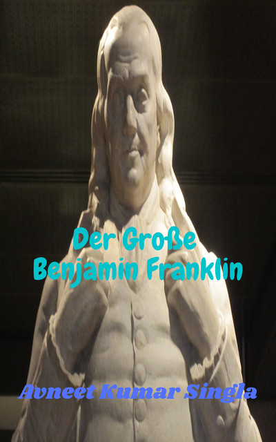Der Große Benjamin Franklin, Avneet Kumar Singla
