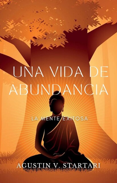 Una vida de abundancia, Agustin V. Startari