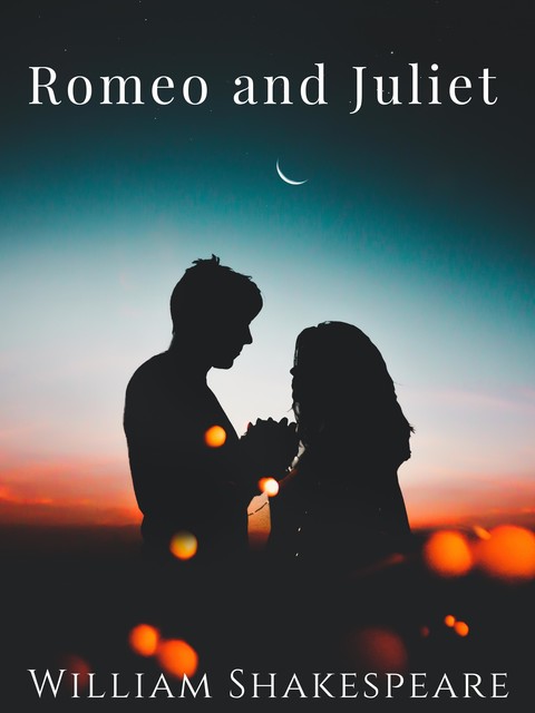 Romeo and Juliet (Illustrated), William Shakespeare