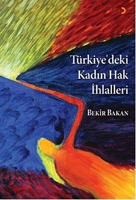 Türkiye'deki Kadın Hak İhlalleri, Bekir Bakan