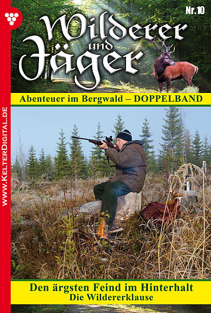 Wilderer und Jäger 10 – Heimatroman, Anne Altenried, Markus Steinberger