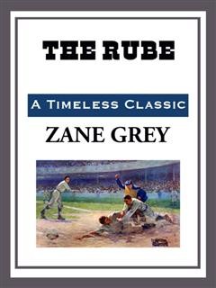The Rube's Waterloo, Zane Grey