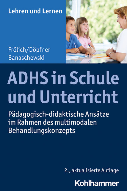 ADHS in Schule und Unterricht, Manfred Döpfner, Jan Frölich, Tobias Banaschewski