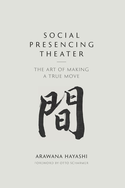 Social Presencing Theater, Arawana Hayashi
