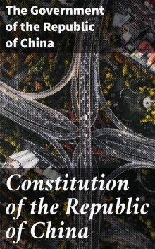 Constitution of the Republic of China, The Government of the Republic of China