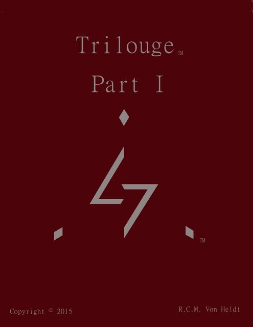 Trilouge: War of the Heroes Part 1, R.C.M.Von Heldt