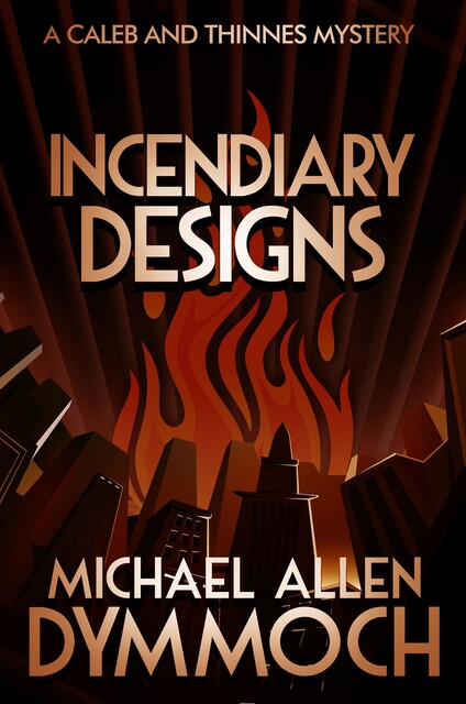 Incendiary Designs, Michael Allen Dymmoch