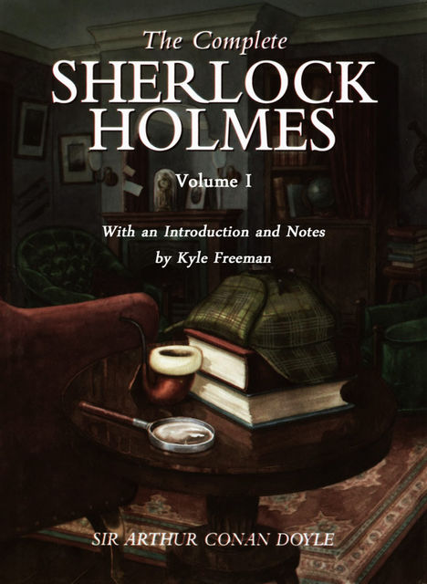 The Complete Sherlock Holmes, Volume I (Barnes & Noble Classics Series), Arthur Conan Doyle
