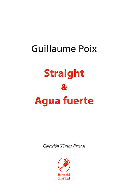 Straight & Agua fuerte, Guillaume Poix