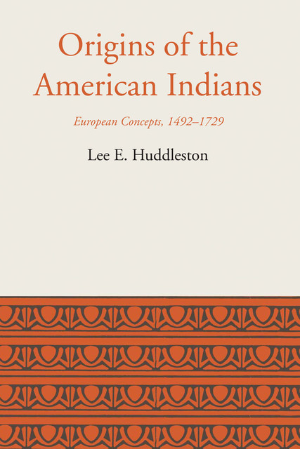 Origins of the American Indians, Lee Eldridge Huddleston