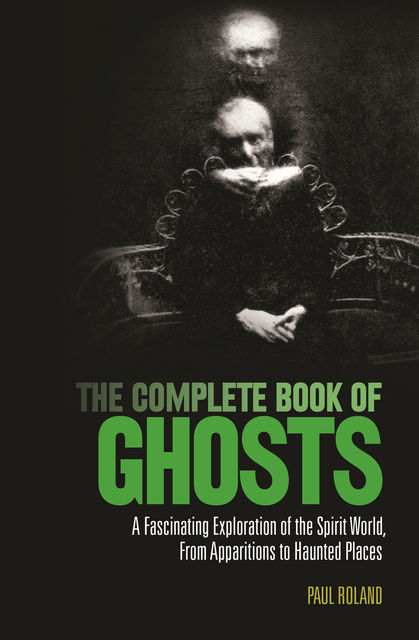 The Complete Book of Ghosts, Paul Roland