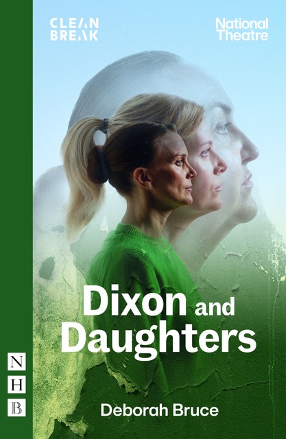 Dixon and Daughters (NHB Modern Plays), Deborah Bruce