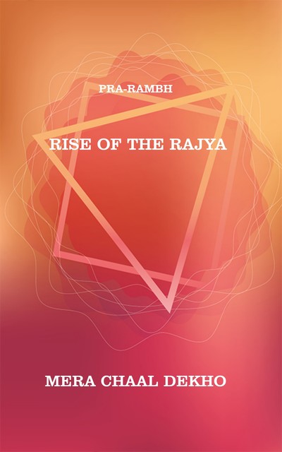 Rise of the Rajya, Mera Chaal Dekho
