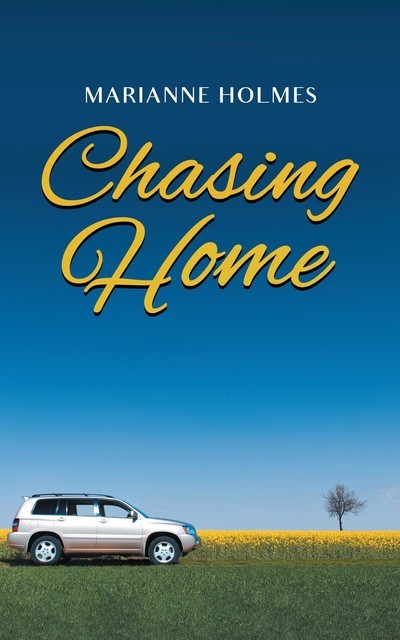 Chasing Home, Marianne Holmes