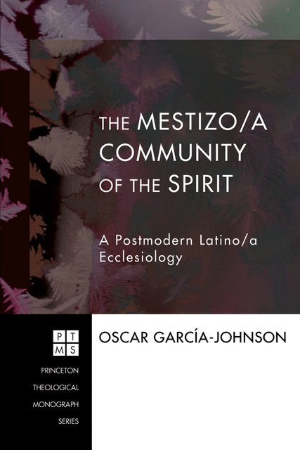 The Mestizo/a Community of the Spirit, Oscar Garcia-Johnson