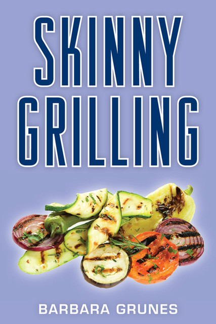 Skinny Grilling, Barbara Grunes