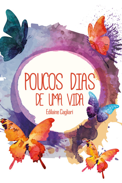 Poucos dias de uma vida, Edilaine Cagliari