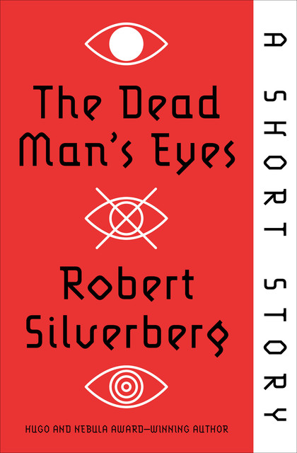 The Dead Man's Eyes, Robert Silverberg