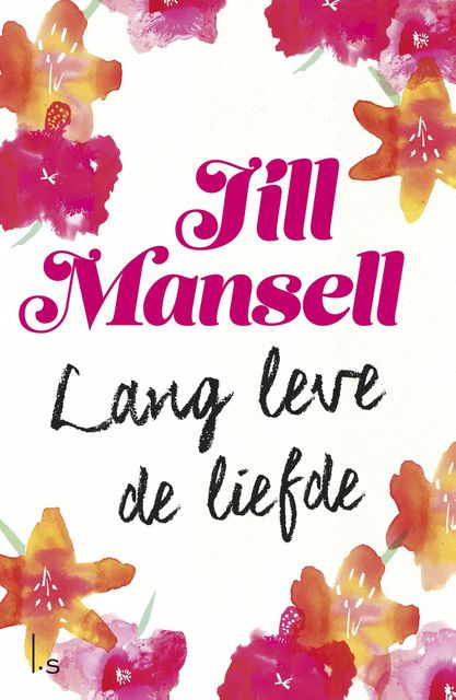 Lang leve de liefde, Jill Mansell