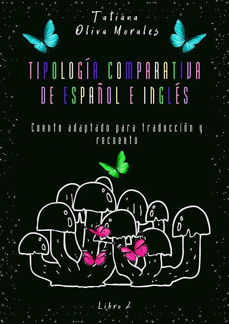 Recolectores de hongos. Cuento adaptado para traducción del español al inglés y recuento. Serie © Reanimador Lingüístico, Tatiana Oliva Morales