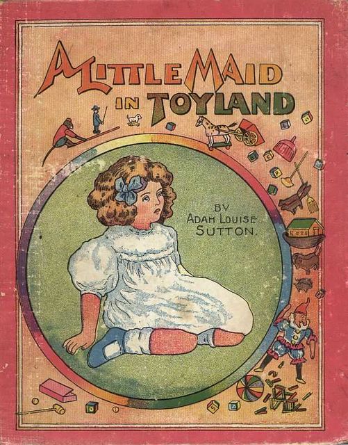 A Little Maid in Toyland, Adah Louise Sutton