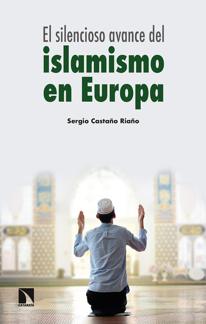 El silencioso avance del islamismo en Europa, Sergio Castaño Riaño