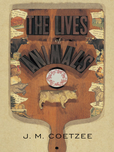 The Lives of Animals, J. M. Coetzee