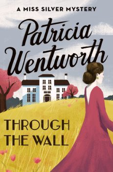 Through The Wall, Patricia Wentworth