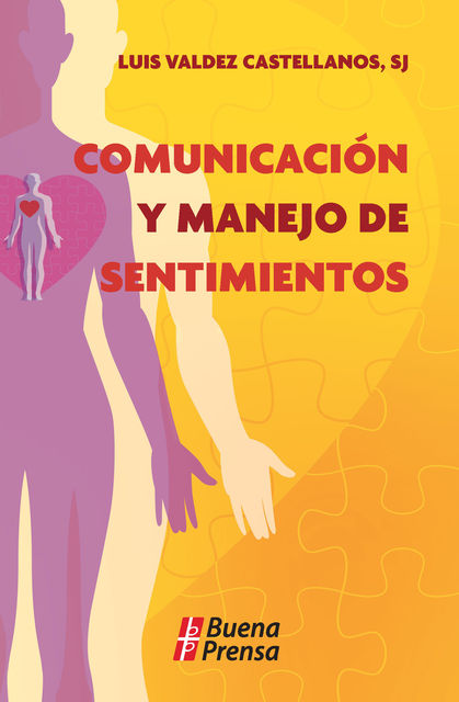 Comunicación y manejo de sentimientos, Luis Valdez Castellanos