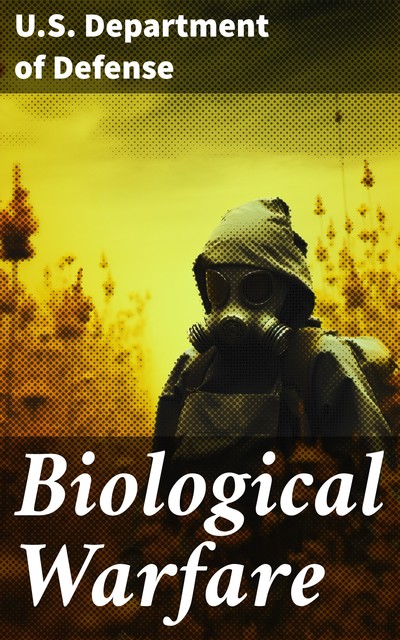 Biological Warfare, U.S. Department of Defense