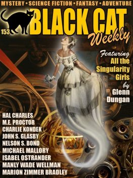 Black Cat Weekly #153, Marion Zimmer Bradley, Manly Wade Wellman, Isabel Ostrander, Hal Charles, Michael Mallory, Nelson S. Bond, M.E. Proctor, Charlie Kondek, Glenn Dungan