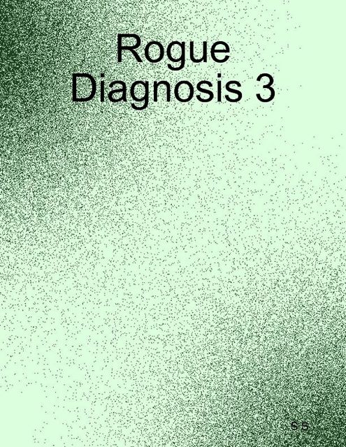Rogue Diagnosis 3, S S