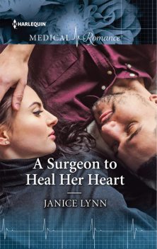 A Surgeon To Heal Her Heart, Janice Lynn