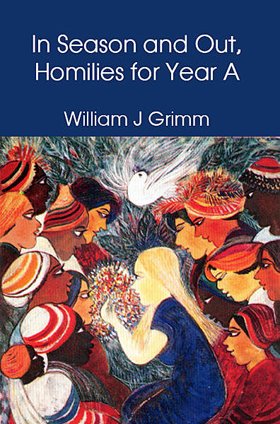 In Season and Out, Homilies for Year A, Wilhelm Grimm