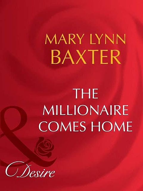The Millionaire Comes Home, Mary Baxter