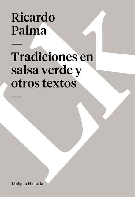 Tradiciones en salsa verde y otros textos, Ricardo Palma